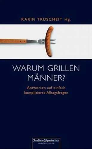 Warum grillen Männer?