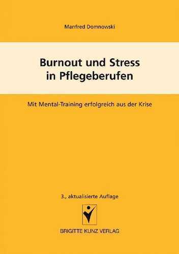 Burnout und Stress in Pflegeberufen. Mit Mental-Training erfolgreich aus der Krise