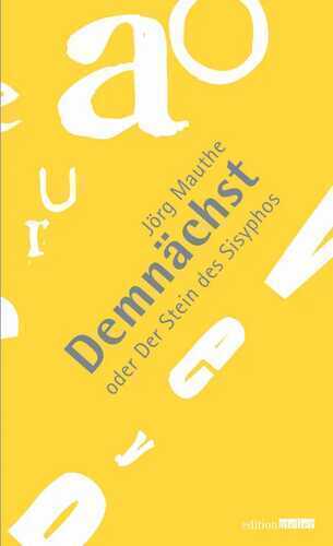 Demnächst — Jörg Mauthe