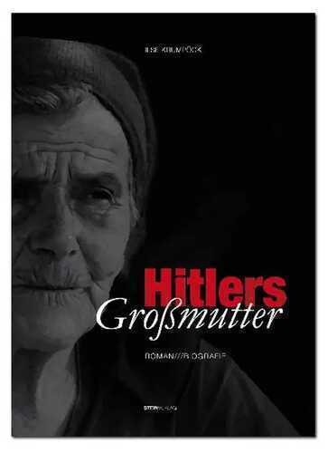 Hitlers Großmutter — Ilse Krumpöck