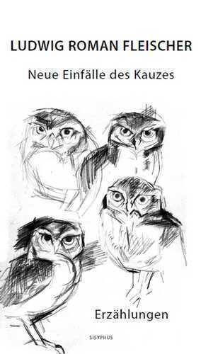 Neue Einfälle des Kauzes