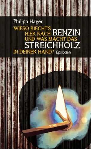 Wieso riecht’s hier nach Benzin und was macht das Streichholz in deiner Hand?