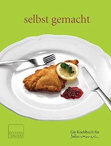 selbst gemacht: Ein Kochbuch für JederMensch