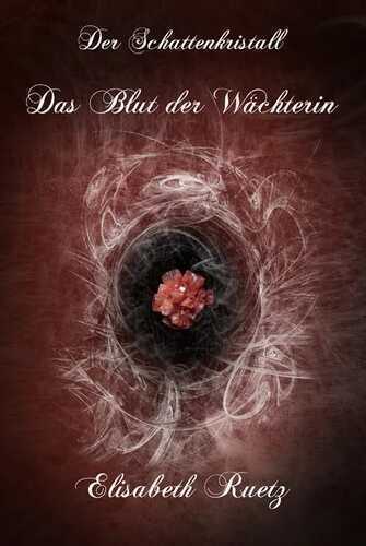 Der Schattenkristall — Elisabeth Ruetz