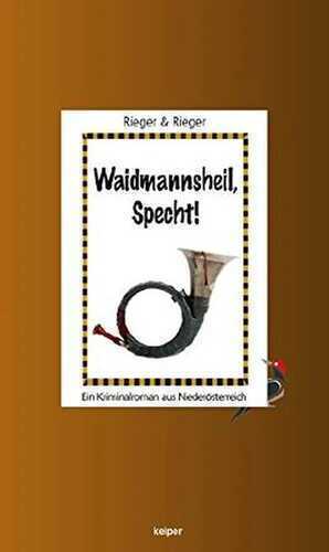 Waidmannsheil, Specht! — Veronika Rieger