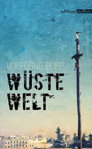 Wüste Welt — Wolfgang Popp