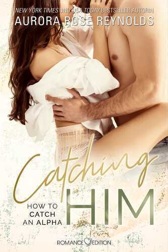 Catching Him — AURORA ROSE REYNOLDS