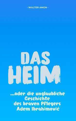 DAS HEIM — Walter Amon