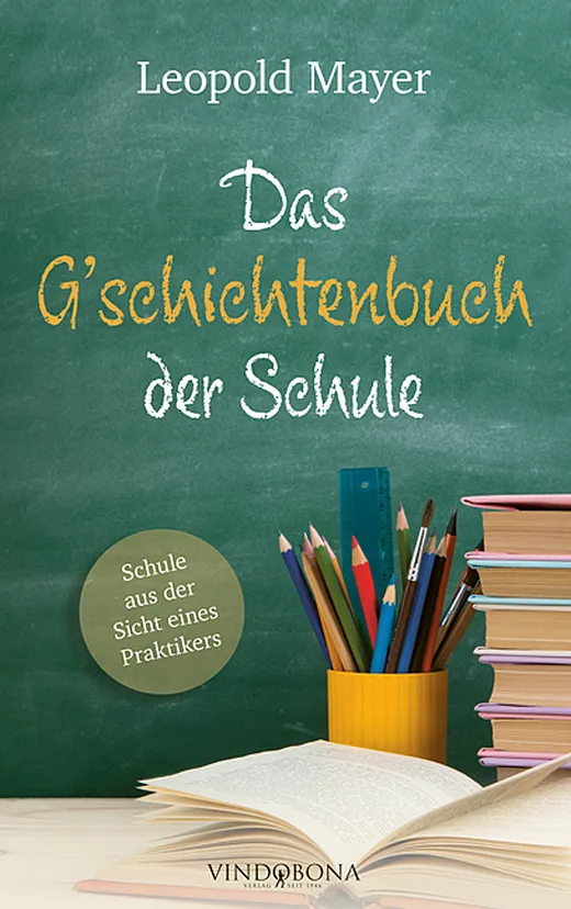 Das G'schichtenbuch der Schule — Leopold Mayer