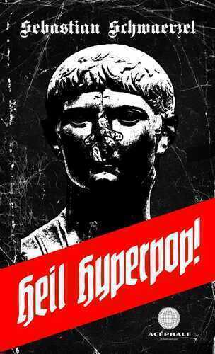 Heil Hyperpop! — Sebastian Schwaerzel