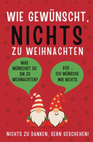 Wie gewünscht, NICHTS zu Weihnachten!