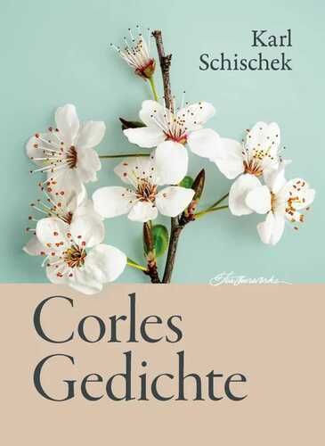 Corles Gedichte — Karl Schischek