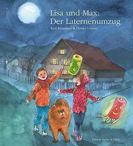 Lisa und Max. Das liechtensteinische Bilderbuch / Lisa und Max. Der Laternenumzug: Die November-Geschichte