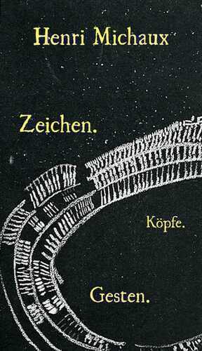 Zeichen. Köpfe. Gesten. — Henri Michaux