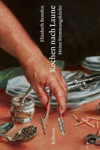 Kochen nach Laune — Elisabeth Bronfen
