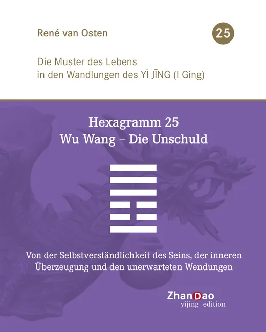 Hexagramm 25 – Wu Wang – Die Unschuld