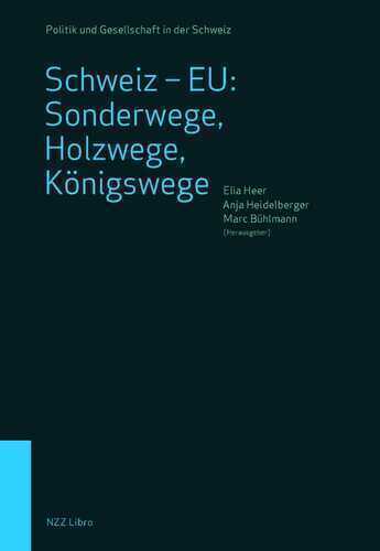 Schweiz – EU: Sonderwege, Holzwege, Königswege