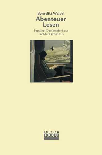 Abenteuer Lesen — Benedikt Weibel