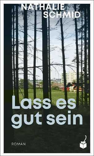 Lass es gut sein — Nathalie Schmid