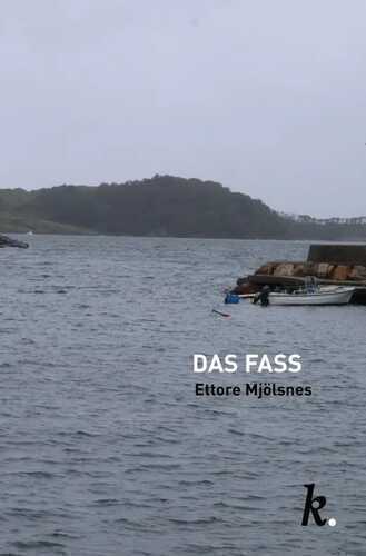 Das Fass — Ettore Mjölsnes
