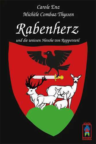 Rabenherz und die weissen Hirsche von Rapperswil