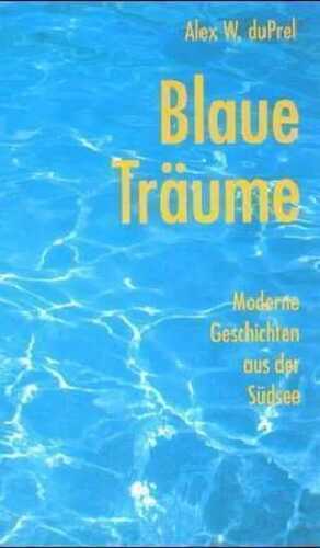 Blaue Träume — Alex W DuPrel