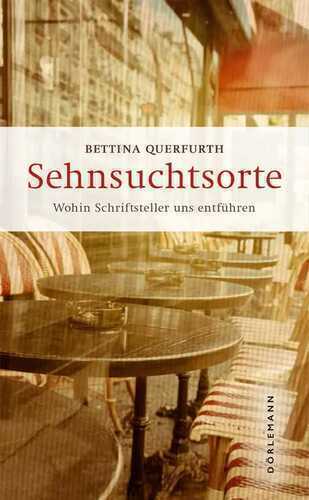 Sehnsuchtsorte — Bettina Querfurth