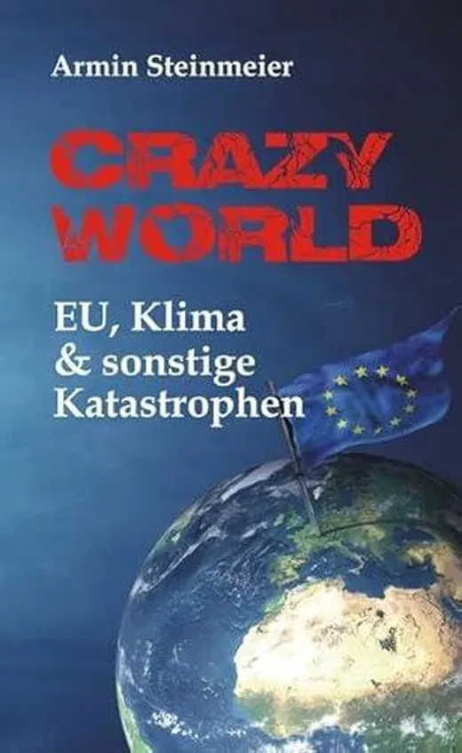 Crazy World: EU, Klima & sonstige Katastrophen
