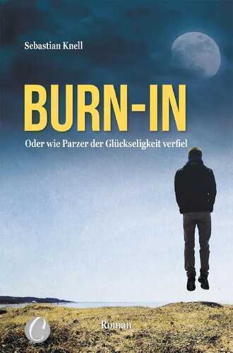 Burn-In. Oder wie Parzer der Glückseligkeit verfiel