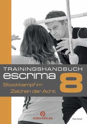Trainingshandbuch Escrima - Stockkampf im Zeichen der Acht