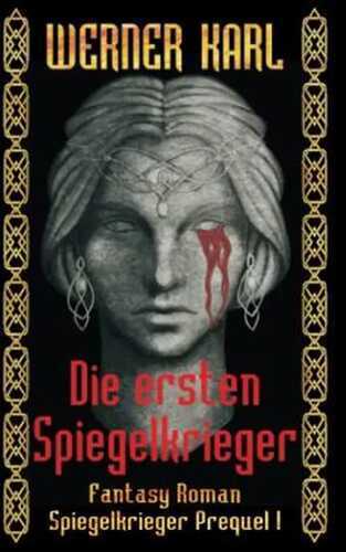 Die ersten Spiegelkrieger: Prequel-Trilogie Band I