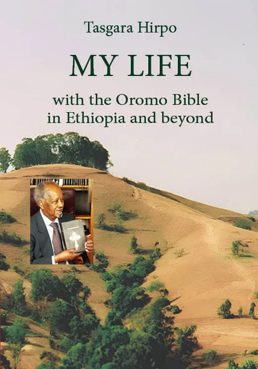 My Life with the Oromo Bible in Ethiopia and beyond