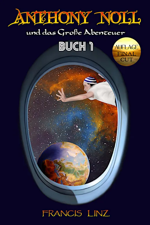 Anthony Noll / Anthony Noll und das Große Abenteuer (BUCH 1) (Final Cut)