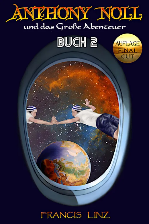 Anthony Noll / Anthony Noll und das Große Abenteuer (BUCH 2) (Final Cut)