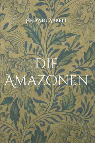 Die Amazonen — Hedwig Appelt