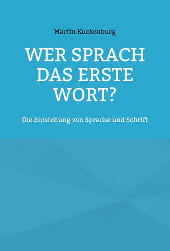 Wer sprach das erste Wort?