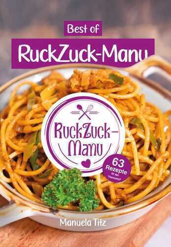 Best of RuckZuck-Manu | 63 Rezepte für den Thermomix® - Kochbuch
