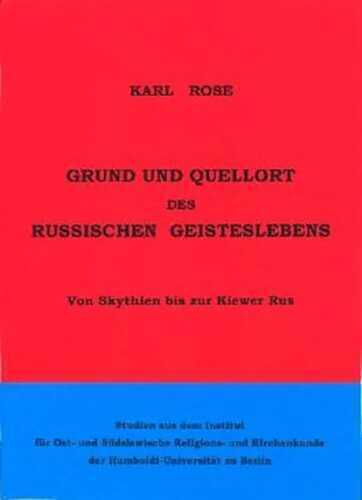 Grund und Quellort des russischen Geisteslebens - Von Skythien bis zur Kiewer Rus