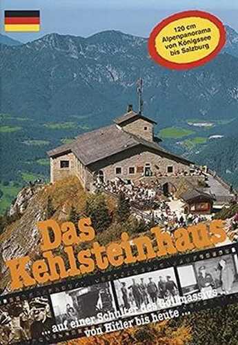 Das Kehlsteinhaus: mit 120 cm Alpenpanorama von Königssee bis Salzburg