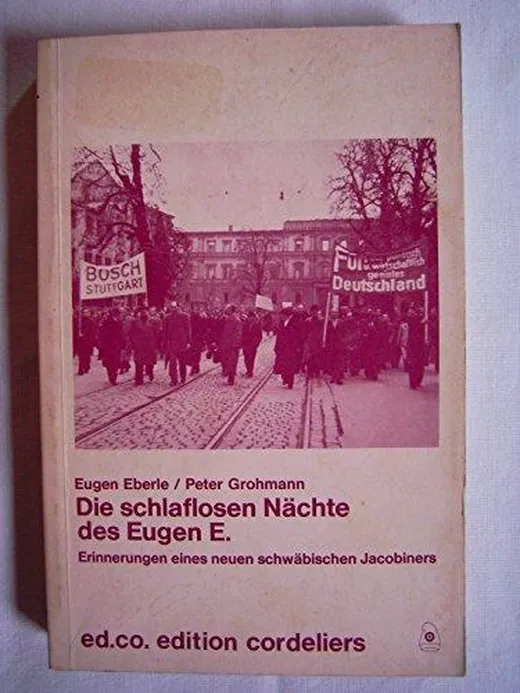 Die schlaflosen Nächte des Eugen E.: Erinnerungen e. neuen schwäb. Jacobiners