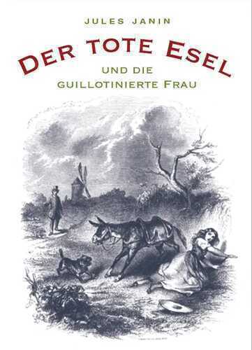 Der tote Esel und die guillotinierte Frau