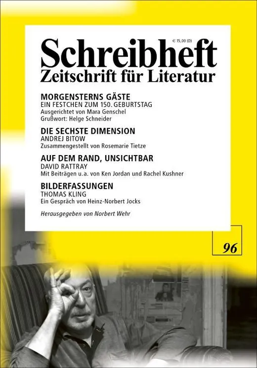 SCHREIBHEFT 96: Mara Genschel: Morgensterns Gäste / Andrej Bitow: Die sechste Dimension / David Rattray: Auf dem Rand / Thomas Kling: Bilderfassungen