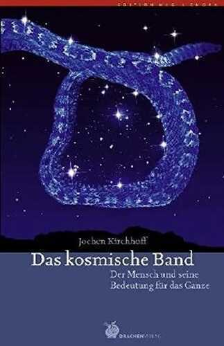 Das kosmische Band: Natur, Erde, Kosmos und die Anderswelt (Edition Hagia Chora)