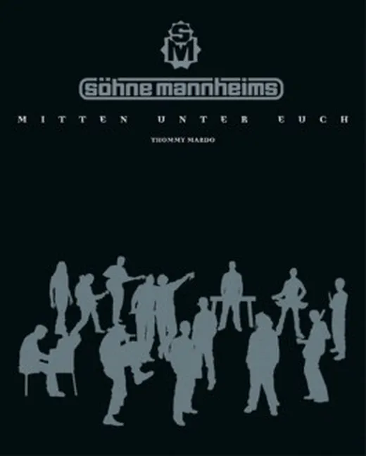 Söhne Mannheims – Mitten unter Euch. Das autorisierte Band-Porträt