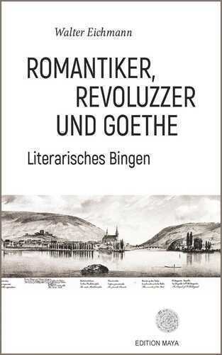 Romantiker, Revoluzzer und Goethe
