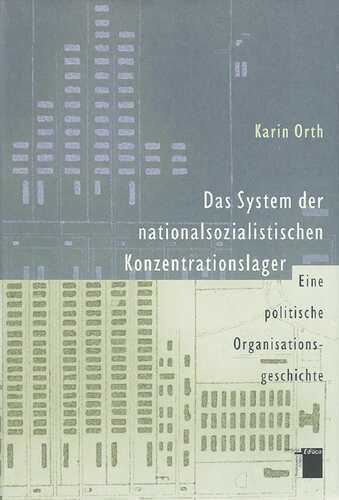 Das System der nationalsozialistischen Konzentrationslager