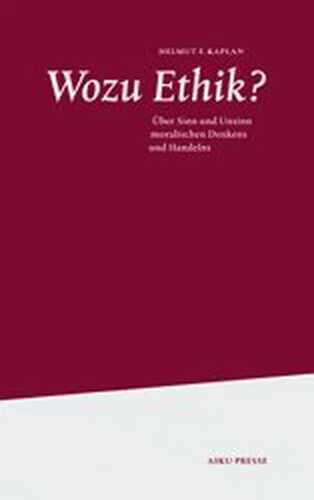 Wozu Ethik? — Helmut F. Kaplan