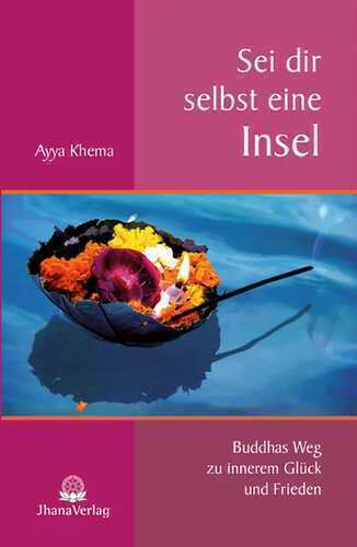 Sei dir selbst eine Insel — Ayya Khema
