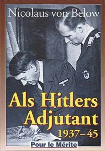 Als Hitlers Adjutant 1937-1945 — Nicolaus von Below
