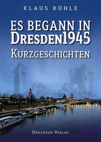 Es begann in Dresden 1945